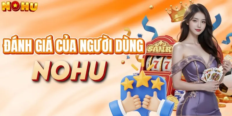 Đánh giá trải nghiệm của người dùng về cổng game Nohu